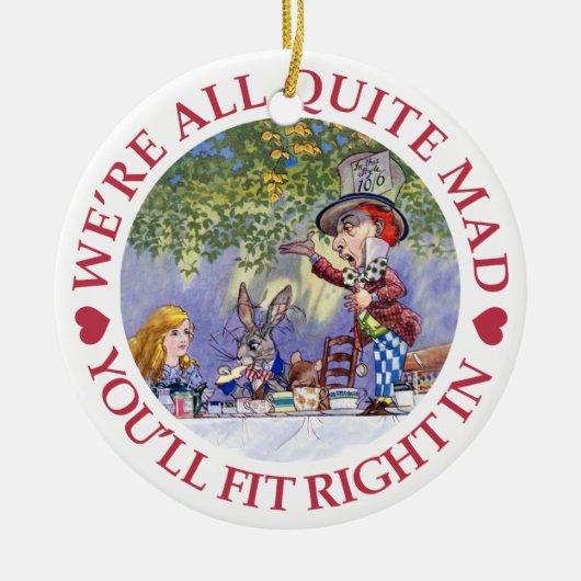 We're All Quite Mad, You'll Fit Right In! Keramisch Ornament (Voorkant)
