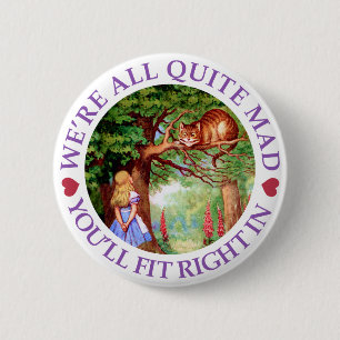 We're All Quite Mad, You'll Fit Right In! Ronde Button 5,7 Cm
