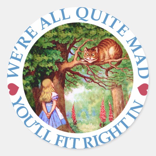 We're All Quite Mad, You'll Fit Right In! Ronde Sticker (Voorkant)