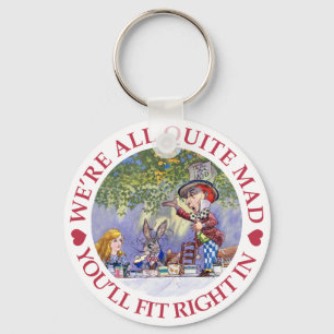 We're All Quite Mad, You'll Fit Right In! Sleutelhanger