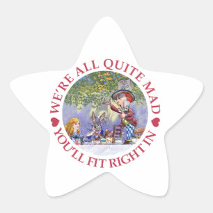 We're All Quite Mad, You'll Fit Right In! Ster Sticker
