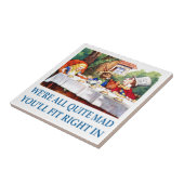 We're All Quite Mad, You'll Fit Right In! Tegeltje (Zijkant)