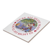 We're All Quite Mad, You'll Fit Right In! Tegeltje (Zijkant)