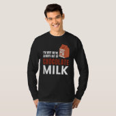 We're Always Out Of Chocolate Milk Food Graphic T-shirt (Voorkant volledig)