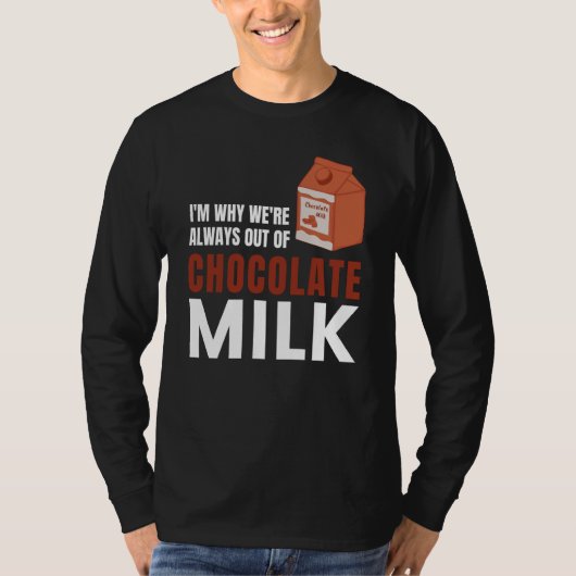 We're Always Out Of Chocolate Milk Food Graphic T-shirt (Voorkant)