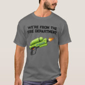 We're From the Fire Department T-shirt (Voorkant)