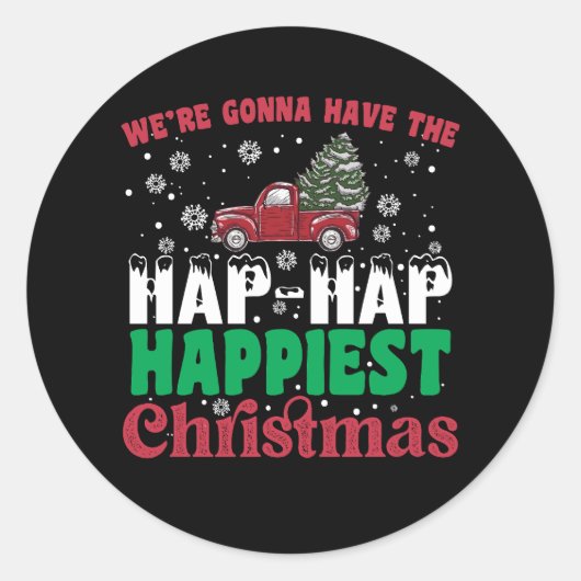 Were Gonna Have The Hap Happiest Christmas Ronde Sticker (Voorkant)