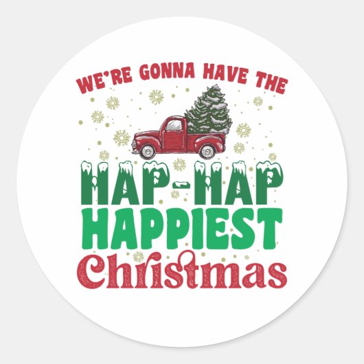 Were Gonna Have The Hap Happiest Christmas Ronde Sticker (Voorkant)