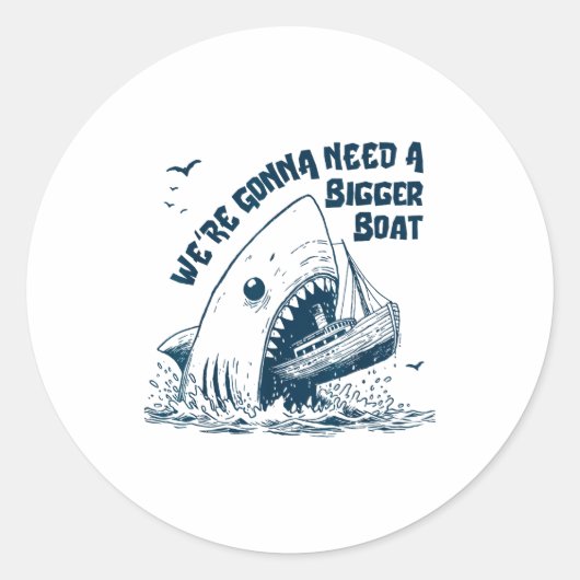 We're Gonna Need A Bigger Boat Ronde Sticker (Voorkant)