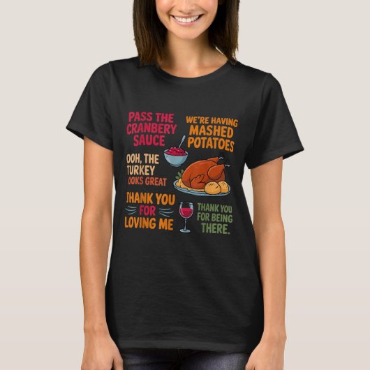 We're Having Mashed-tatoes P The Cranberry Sauce  T-shirt (Voorkant)