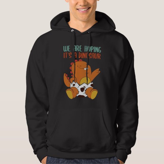 We're Hoping For A Dinosaur Expectations Hoodie (Voorkant)