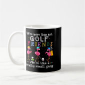 We're More Than Just Golf Friends Shirt Flamingo  Koffiemok (Links)