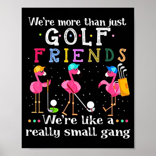 We're More Than Just Golf Friends Shirt Flamingo  Poster (Voorkant)