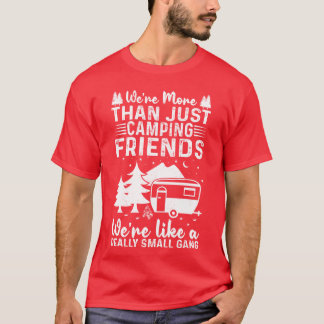 Were Morehan Just Camping Friends Nature Lover vin T-shirt