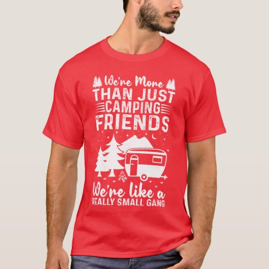 Were Morehan Just Camping Friends Nature Lover vin T-shirt (Voorkant)