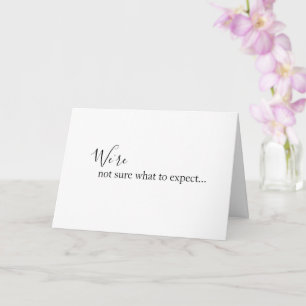 We're Not Sure What To Expect Baby Announcement  Kaart