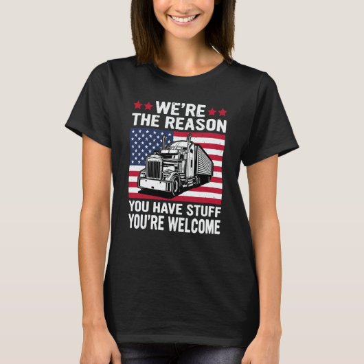 We're Reason You Have Stuff US American Flag Semi  T-shirt (Voorkant)