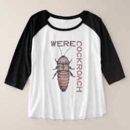 Werecockroach Plus Size T-shirt