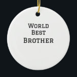 Wereld beste broer voeg naam tekst sport tekst een keramisch ornament<br><div class="desc">ontwerp</div>