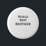 Wereld beste broer voeg naam tekst sport tekst een ronde button 5,7 cm<br><div class="desc">ontwerp</div>