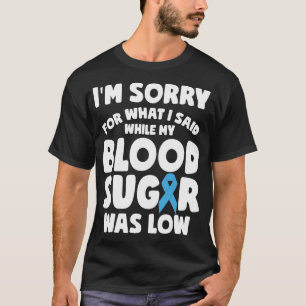 Wereld Diabetes Dag Het spijt me voor wat ik grapp T-shirt