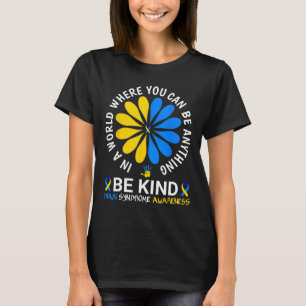 Wereld Down Syndroom Dag Be Kind Down Syndroom Awa T-shirt