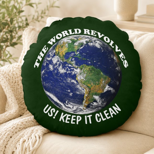 Wereld Draait Om Ons Houd Het Schoon Bewustzijn Rond Kussen (World Revolves Around Us Keep It Clean Awareness Round Pillow)