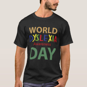 Wereld Dyslexie Bewustmakingsdag Dyslexie T-shirt