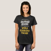Wereld Geografie Leraar Skip School T-shirt (Voorkant volledig)
