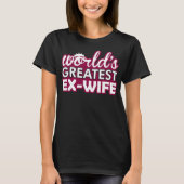 Wereld grootste Ex Wife T-shirt (Voorkant)