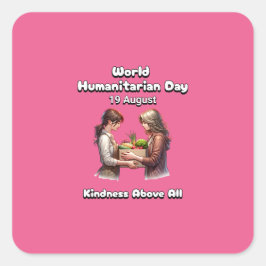 Wereld Humanitaire Dag - vriendelijkheid boven all Vierkante Sticker