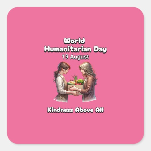 Wereld Humanitaire Dag - vriendelijkheid boven all Vierkante Sticker (Voorkant)