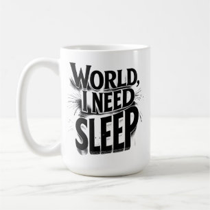 Wereld, ik heb slaap nodig Grappige typografie ont Koffiemok