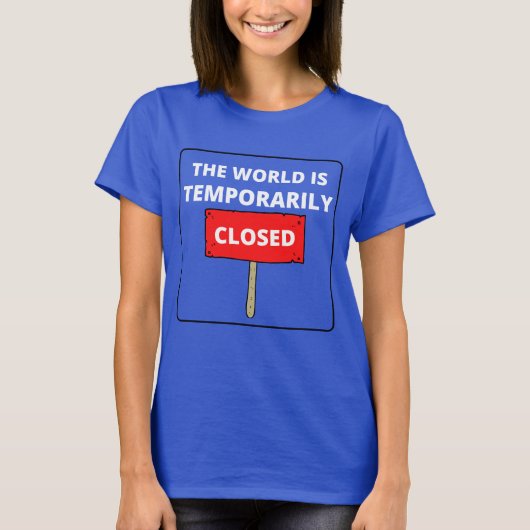 Wereld is tijdelijk gesloten rood teken wit letter t-shirt (Voorkant)