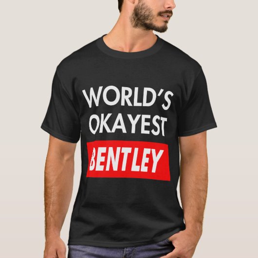Wereld Okayest Bentley T-shirt (Voorkant)