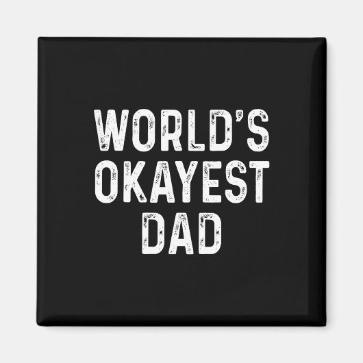 Wereld & #; Okayest Dad Funny Fathers Day Gift Magneet (Voorkant)