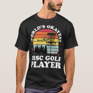 Wereld Okayest Disk Golf Player Funny Frisbee Golf T-shirt