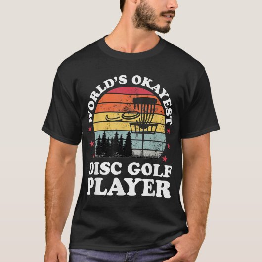 Wereld Okayest Disk Golf Player Funny Frisbee Golf T-shirt (Voorkant)