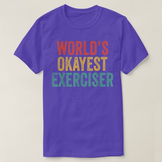 Wereld Okayest Eerciser Funny Gym Workout  T-shirt (Design voorkant)