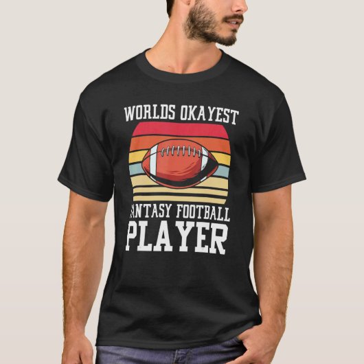 Wereld Okayest Fantasy Football Player Fantasy Foo T-shirt (Voorkant)