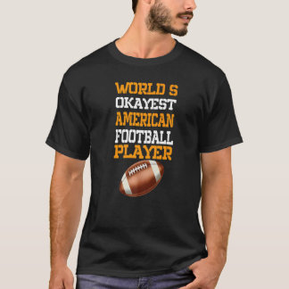 Wereld Okayest Football Player Sport Football T-shirt