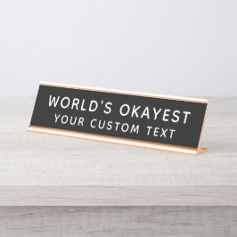 Wereld Okayest Funny Custom Black en White Bureau Naambordje