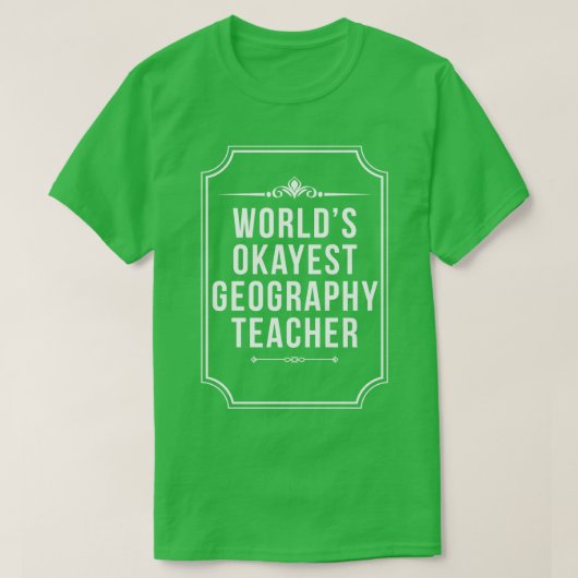 Wereld Okayest Geography Leraar Beste Geografie T-shirt (Design voorkant)