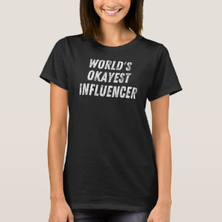 Wereld Okayest Influencer Social Media Influencer T-shirt