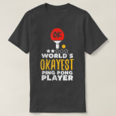 Wereld Okayest Ping Pong Player Funny Table Tennis T-shirt (Design voorkant)
