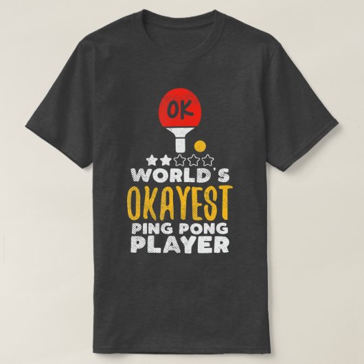 Wereld Okayest Ping Pong Player Funny Table Tennis T-shirt (Design voorkant)