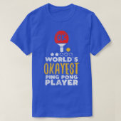Wereld Okayest Ping Pong Player Funny Table Tennis T-shirt (Design voorkant)