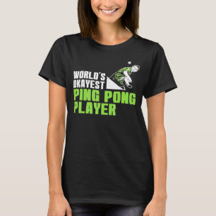 Wereld Okayest Ping Pong Player T-shirt