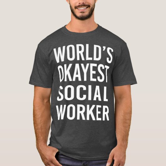 Wereld Okayest Social Worker Funny T Best Gift T-shirt (Voorkant)
