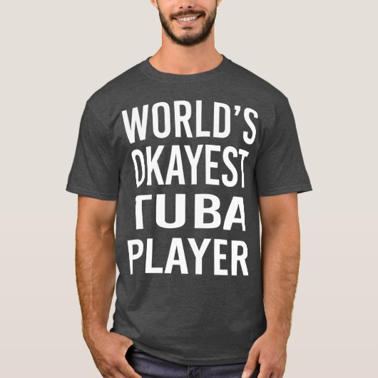 Wereld Okayest Tuba Player Funny Best Music T-shirt (Voorkant)